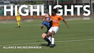 HIGHLIGHTS | Alliance Nkunzurwanda | 2025