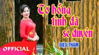 Tơ Hồng Tình Đã Se Duyên - Diệu Thắm [Official Audio]
