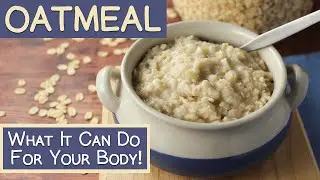 Benefits of Oatmeal, Top 4 Reasons to Eat It
