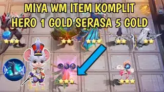 MIYA WM ITEM KOMPLIT SERASA HERO 5 GOLD !! REMY 3 MAGIC CHESS TERBARU 2024