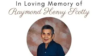 In Loving Memory of Raymond Henry Scotty September 4th, 1939 December 31st, 2025
