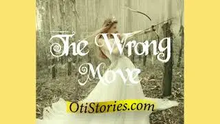 THE WRONG MOVE by Oti Stories (a true life story) -  christian stories about faith 2019, for movies