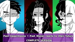[Full] Past Uppermoons +Past Muzan reacts to their future (Full version) 3.5/4