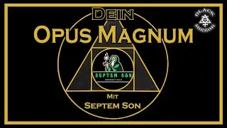 Dein Opus Magnum mit septem son (Nikolas)