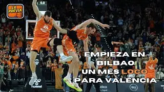 📹 La Previa | Empieza en Bilbao un mes loco para Valencia Basket