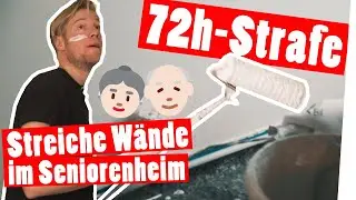 72h-Strafe: Streichen im Seniorenheim &ndash; 72 Sozialstunden f&uuml;r Marc || Das schaffst du nie!