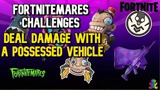 Deal damage with a Possessed Vehicle Guide - Fortnitemares Challenges 2020