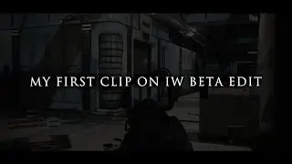 MY FIRST CLIP ON IW BETA EDIT.