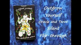 Outgrow Yourself Oracle and Tarot - Silent Flip-through