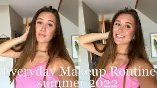 EVERYDAY SUMMER MAKEUP ROUTINE 2022 *dewy and natural*