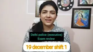 Delhi police constable (executive) exam review 2025 || 19 december shift 1 Delhi police exam review 