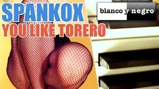 Spankox - You Like Torero