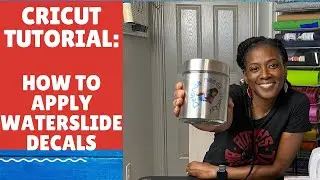 CRICUT TUTORIAL: HOW TO APPLY WATERSLIDE DECALS