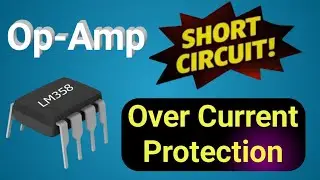 LM358 Op-Amp Short Circuit Over Current Protection Circuit | Power Supply Protection