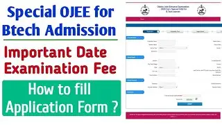 Special OJEE For Btech Important Dates & Exam Fee | How to fill APPLICATION FORM FOR B.TECH