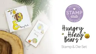 Marie unboxes the brand new Hungry Honey Bears Stamp Club stamp & die set | Tonic Studios