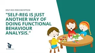 Self-Reg Misconception 4: 