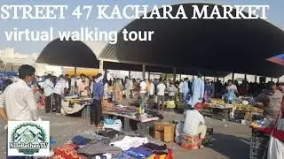 Street 47 Kachara market, virtual walking tour