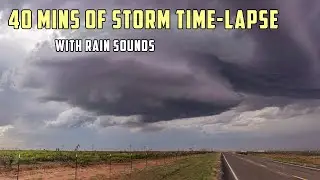 Storm Time-Lapse Compilation with the sound of rain (40min)