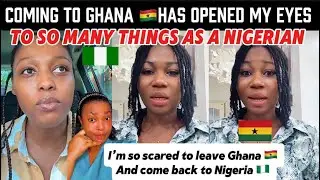 Coming to Ghana has Opened my eyes to so many things as a Nigerian 🇬🇭🇳🇬