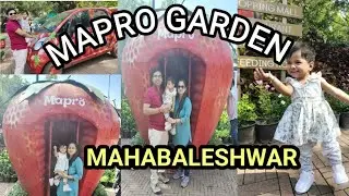MAPRO GARDEN, MAHABALESHWAR| FOOD, SHOPPING AND GARDEN TOUR
