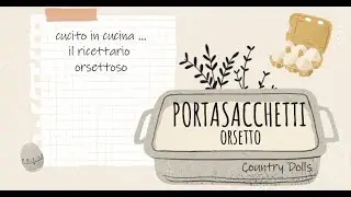 cucito in cucina ... ORSETTO PORTASACCHETTI