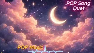 Emotional Pop Duet &ndash;Just You and Me (lyrics)