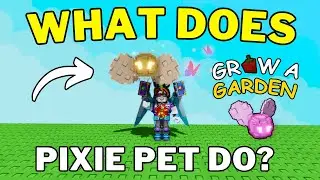 What Does Pixie Do in Grow a Garden? | How To Get Pixie Pet in Grow a Garden | Roblox