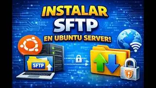 HOW TO INSTALAR SERVIDOR SFTP EN UBUNTU SERVER