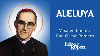 Aleluya (Bajo) - Misa en honor a San &Oacute;scar Romero - Edgar Sop&oacute;n
