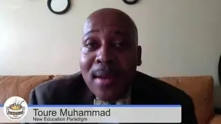 A New Educational Paradigm: Episode 3 (Business & Entrepreneurship) Special Guest Toure Muhammad