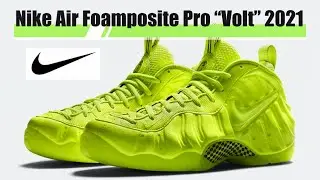 Nike Air Foamposite Pro &ldquo;Volt&rdquo; 2021 - DETAILED LOOK
