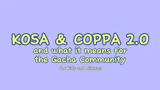 KOSA and COPPA 2.0 explained for kids and dunces