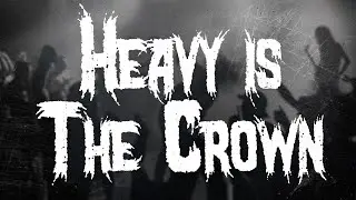 Linkin Park - Heavy Is the Crown / Lyrics