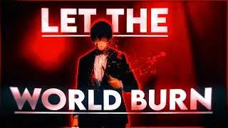 91 Days - LET THE WORLD BURN [Edit/AMV]!