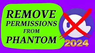 How to revoke permissions from Phantom wallet - 2024 update!