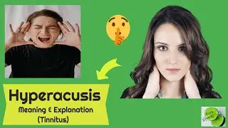 Hyperacusis Meaning & Explanation (Tinnitus)