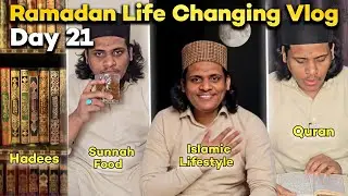 Ramadan Life Changing Vlog Day 21 😍