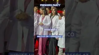 FRESHER PARTY 2024 IN MBBS COLLEGE - MEDICAL STUDENTS FRESHER PARTY IN RUSSIA TOP MEDICAL UNIVERSITY