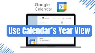 How to Use Google Calendar&rsquo;s Year View
