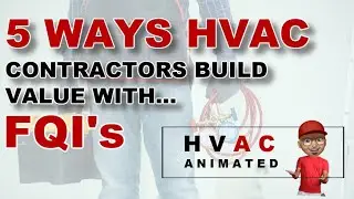 5 WAYS HVAC CONTRACTORS CAN BUILD VALUE WITH FQI's