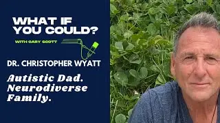 Autistic Dad. Neurodiverse Family. Talk with Dr. Christopher Wyatt | Parenting & Advocacy Unfiltered