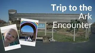 The Ark Encounter || Family Vacation || Trip and Review