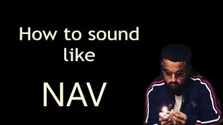 How to sound like Nav