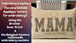 Using the Brother Scan N Cut & BabyLock Venture to Create Viral MAMA Appliqu&eacute; Letters!@MsLelaStudio 