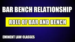 Bar Bench Relationship | Role of bar and bench