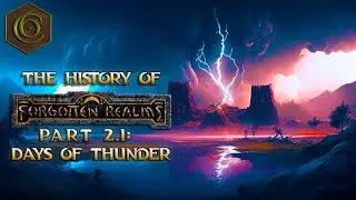 DnD's Forgotten Realms: Part 2.1- Days of Thunder