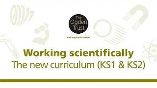 Working scientifically: the new curriculum (KS1 & KS2)