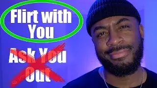 He Always Flirts , But Never Asks You Out | 6 Reasons Why