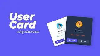 How to make User Card using tailwind css for Beginners
